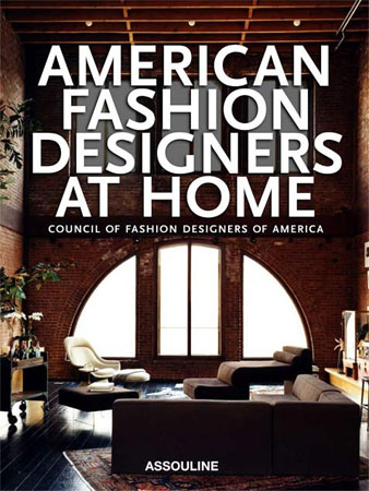 American Fashion Designers at Home book; Libertine designer Josh Hartig's aprtment; Tory Burch's apartment