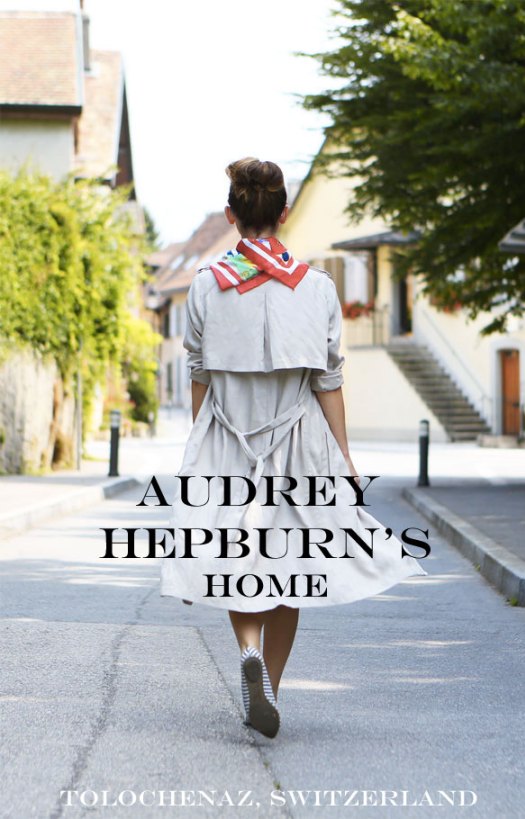 Visiting Audrey Hepburn’s Home in Tolochenaz, Switzerland