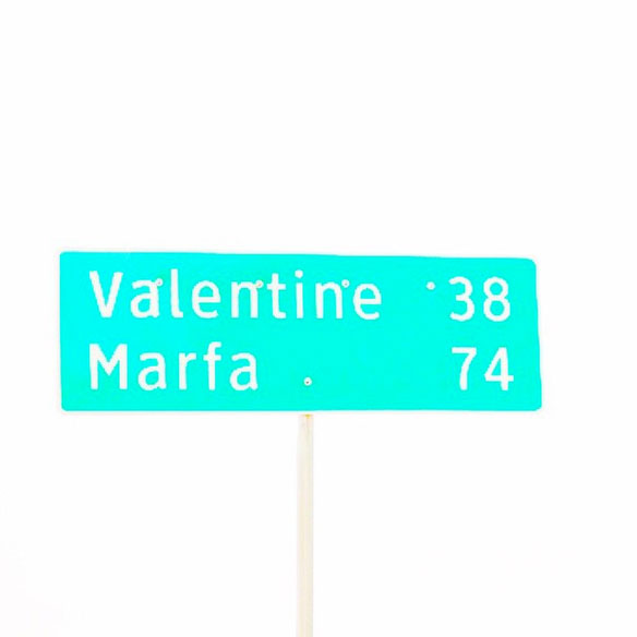 Valentine, Texas by Prada Marfa | Kelly Golightly