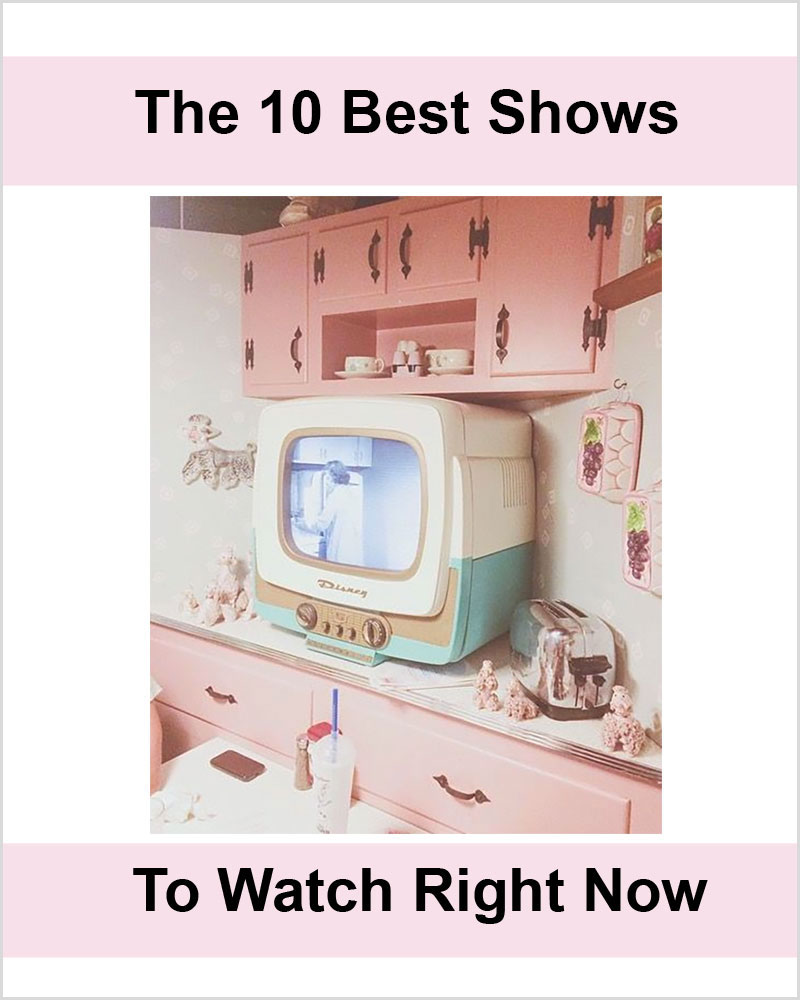The 10 Best TV Shows To Watch Now
